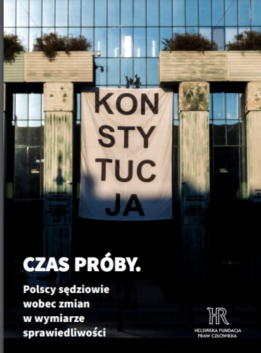 Czas próby. Polscy sędziowie wobec zmian w wymiarze sprawiedliwości