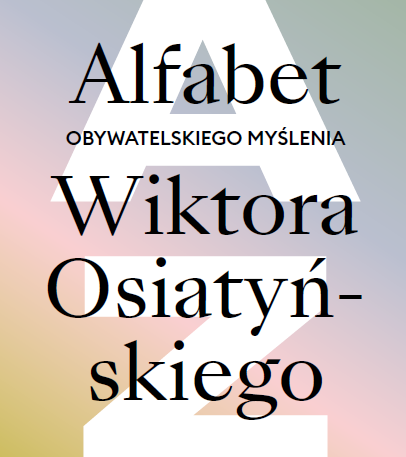 “Alfabet obywatelskiego myślenia Wiktora Osiatyńskiego” – publikacja i debata helsińska wokół książki