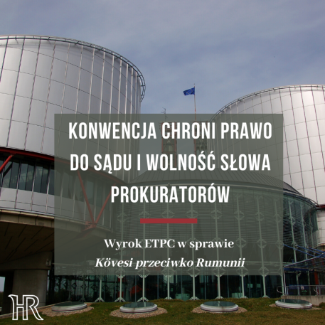 ETPC: Konwencja chroni prawo do sądu i wolność słowa prokuratorów