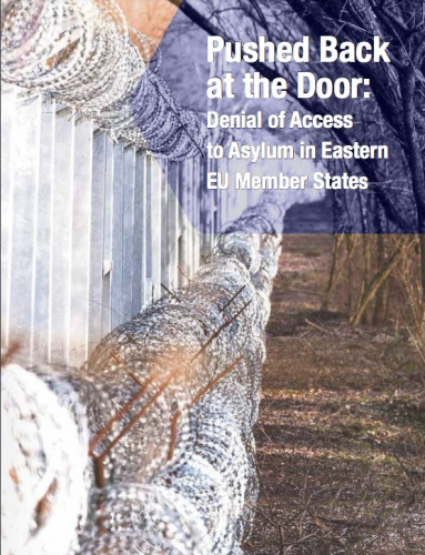 Pushed back at the door. Denial of access to asylum in Eastern EU Member States