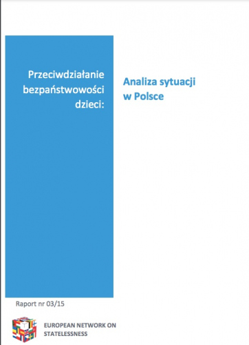 Przeciwdziałanie bezpaństwowości dzieci – analiza sytuacji w Polsce