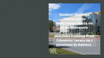 Studenci Śląskiego Uniwersytetu Medycznego skarżą się na molestowanie. Helsińska Fundacja Praw Człowieka zwraca się z pytaniami do Rektora