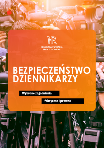 Raport "Bezpieczeństwo dziennikarzy. Wybrane zagadnienia faktyczne i prawne" 